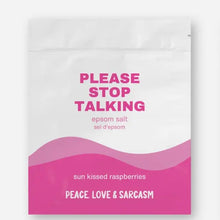 Load image into Gallery viewer, Indulge in a moment of bliss with Please Stop Talking Epsom Salts. The epsom salts help relax your body while the humorous packaging will make you smile. Take a break, unwind, and let the soothing effects of our salts silence your mind. 
